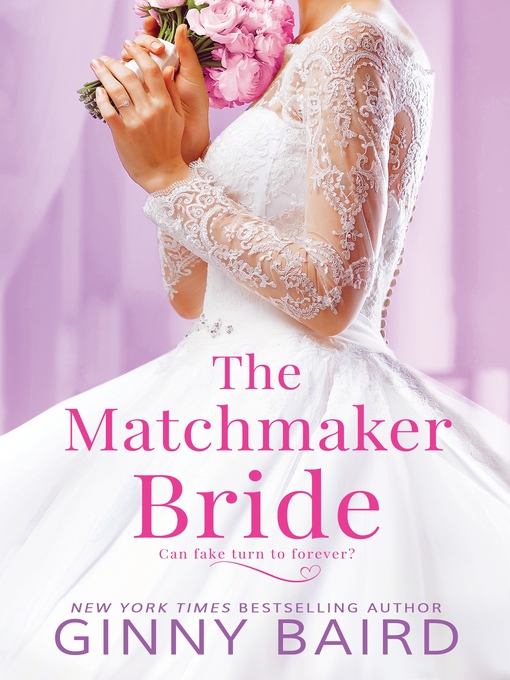 Title details for The Matchmaker Bride by Ginny Baird - Wait list
